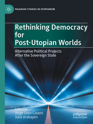 cover image of Rethinking Democracy for Post-Utopian Worlds